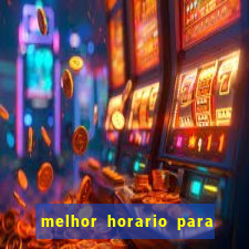 melhor horario para jogar na betano